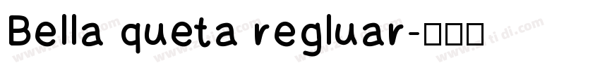 Bella queta regluar字体转换